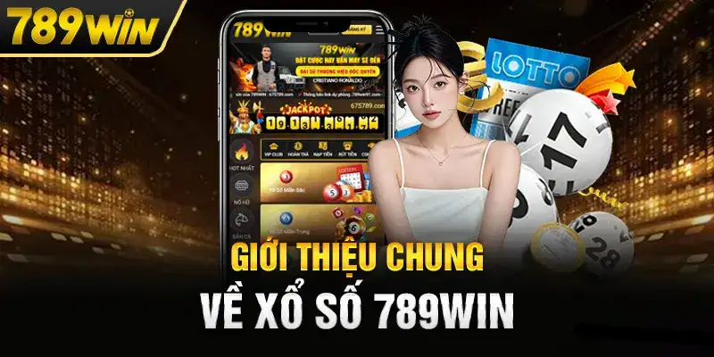 Giới thiệu chung xổ số 789win