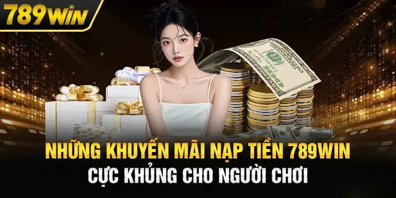 Khuyến mãi nạp tiền nhà cái cực khủng