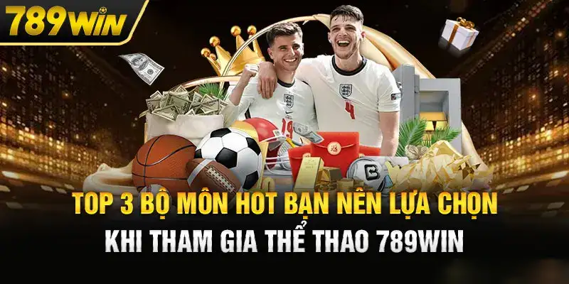 Top 3 trò chơi hot nhất sảnh thể thao 789win